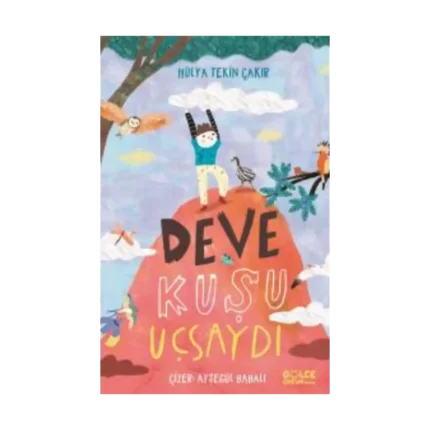 Deve Kuşu Uçsaydı