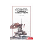 Meşrutiyet Dönemi Osmanlı Basınında Donanma ve Denizcilik Yazıları