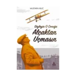 Söyleyin O Çocuğa Alçaktan Uçmasın