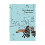 Aklımı Başımda Tutamıyorum