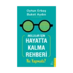 Akıllılar İçin Hayatta Kalma Rehberi: Ne Yapmalı?