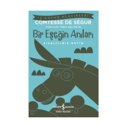 Bir Eşeğin Anıları(Kısaltılmış Metin) - Comtese de Segur - İş Bankası Kültür Yayınları