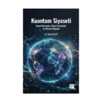 Kuantum Siyaseti Temel Kavramlar, Ulusal Stratejiler Ve Küresel Rekabet
