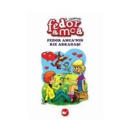Fedor Amca’nın Kız Arkadaşı-Eduard Uspenski-Beyaz Balina Yayınları