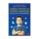 Zorbalamayan Ve Zorbalanmayan Çocuklar Yetiştirmek