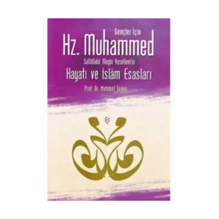 Gençler İçin Hz.Muhammedin(S.A.V) Hayatı Ve İslam-Mehmet Şeker-Damla Yayınevi