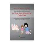 Erken Çocukluk Döneminde Doğal Ortamlarda Öğretim