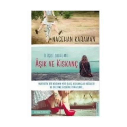 Aşık ve Kıskanç - Nagehan Karaman - Destek Yayınları