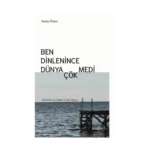 Ben Dinlenince Dünya Çökmedi