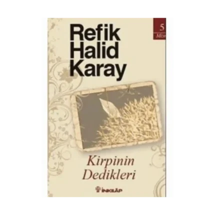 Kirpinin Dedikleri - Refik Halid Karay - İnkılap Yayınları