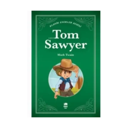 Tom Sawyer (Klasik Eser Diz.) - Mark Twain - Ema Yayınları
