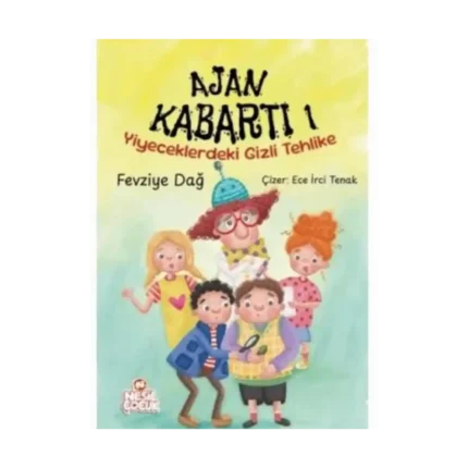 Ajan Kabartı 1-Yiyeceklerdeki Gizli Tehlike-Fevziye Dağ-Nesil Çocuk