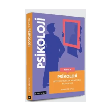 Kısaca Psikoloji Büyük Fikirler Arasında Yolculuk