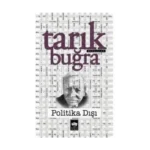 Politika Dışı - Tarık Buğra - Ötüken Yayınları