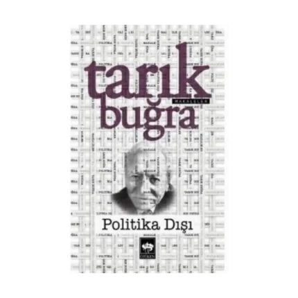 Politika Dışı - Tarık Buğra - Ötüken Yayınları