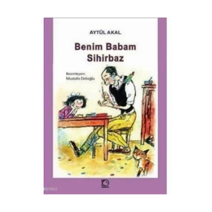 Benim Babam Sihirbaz - Aytül Akal - Tudem Yayınları