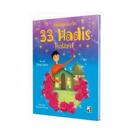 HİKAYELERLE 33 HADİS IŞILTISI - ZEKİYE ÇOBAN - DAMLA YAYINLARI