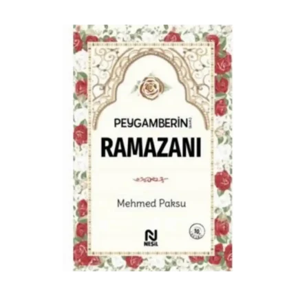 Peygamberin (A.S.M) Ramazanı - Mehmed Paksu - Nesil Yayınları
