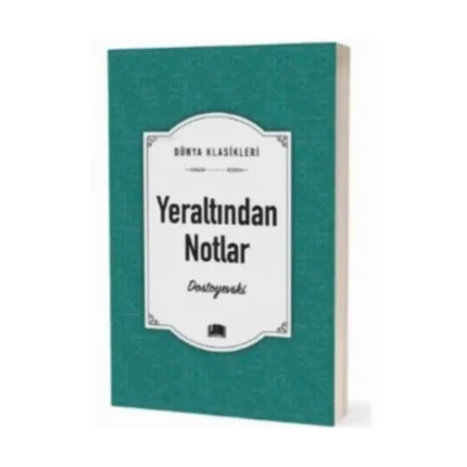 Yeraltından Notlar - Dostoyevski - Ema Yayınları