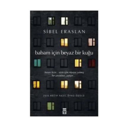 Babam İçin Beyaz Bir Kuğu - Sibel Eraslan - Timaş Yayınları
