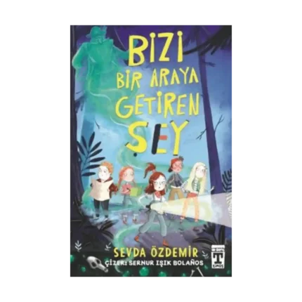 Bizi Bir Araya Getiren Şey
