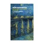 Gün Batarken - Geç Orta Çağ'dan Sanayi Devrimine Gecenin Tarihi