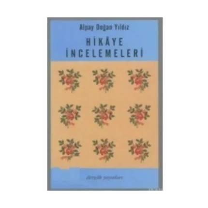 Hikaye İncelemeleri - Alpay Doğan Yıldız - Dergah Yayınları