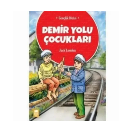 Demir Yolu Çocukları-Jack London-Ema Genç