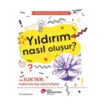 Yıldırım Nasıl Oluşur? Ve  Elektrik Hakkında İlgi Çekici Bilgiler /  Meraklı Genç Okurlar İçin Fen Bilimleri