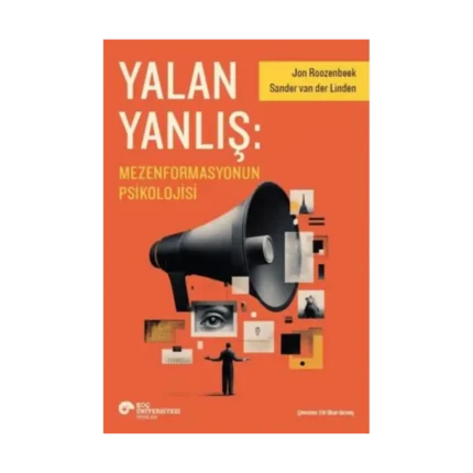 Yalan Yanlış: Mezenformasyonun Psikolojisi