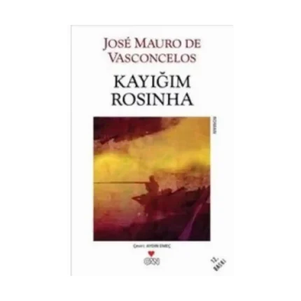 Kayığım Rosinha / Jose Mauro De Vasconcelos / Can Yayınları