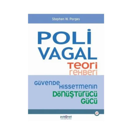 Polivagal Teori Rehberi - Güvende Hissetmenin Dönüştürücü Gücü