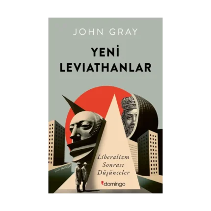 Yeni Leviathanlar: Liberalizm Sonrası Düşünceler