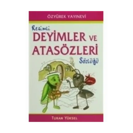 Atasözleri ve Deyimleri Sözlüğü Resimli - Özyürek Yayınları