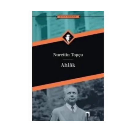 Ahlak - Nurettin Topçu - Dergah Yayınları