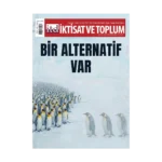 İktisat Ve Toplum Dergisi 188. Sayı:  Bir Alternatif Var
