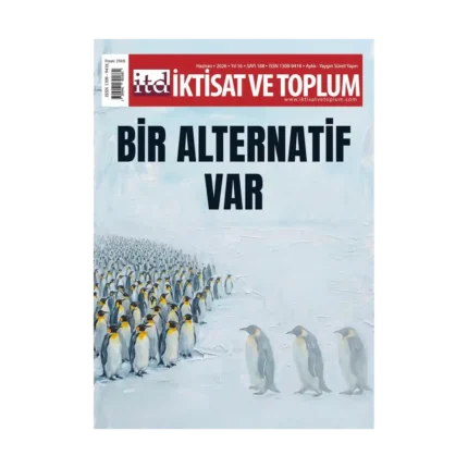 İktisat Ve Toplum Dergisi 188. Sayı:  Bir Alternatif Var