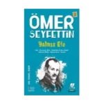Yalnız Efe - Ömer Seyfettin - Bilgili Yayınları