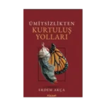 Ümitsizlikten Kurtuluş Yolları