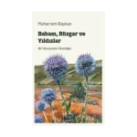 Babam, Rüzgar ve Yıldızlar - Bir Uzunyayla Nostaljisi