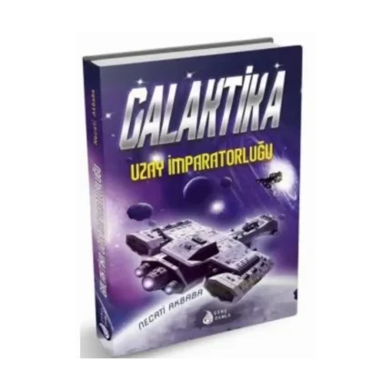 Galaktika Uzay İmparatorluğu - Necati Akbaba - Damla Yayınları
