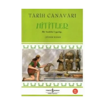 TARİH CANAVARI HİTİTLER - ÇİĞDEM MANER - İŞKÜLTÜR YAYINLARI