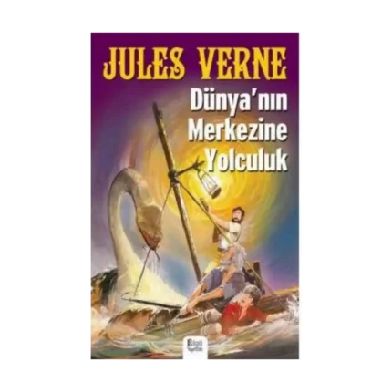 Dünyanın Merkezine Yolculuk - Jules Verne - Bilgili Yayınları
