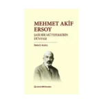 Mehmet Akif Ersoy Şair Bir Mütefekkirin Dünyası