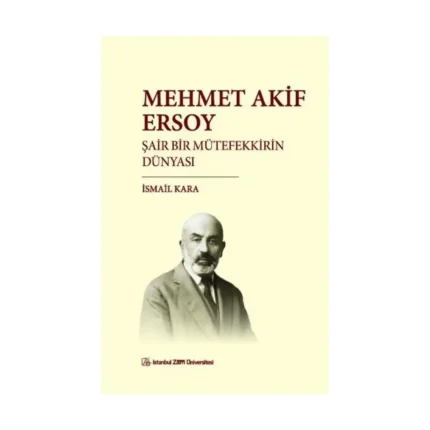 Mehmet Akif Ersoy Şair Bir Mütefekkirin Dünyası