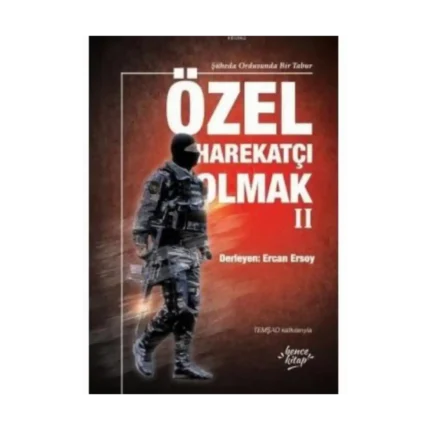 ÖZEL HAREKATÇI OLMAK 2  -BENCE KİTAP YAYINLARI