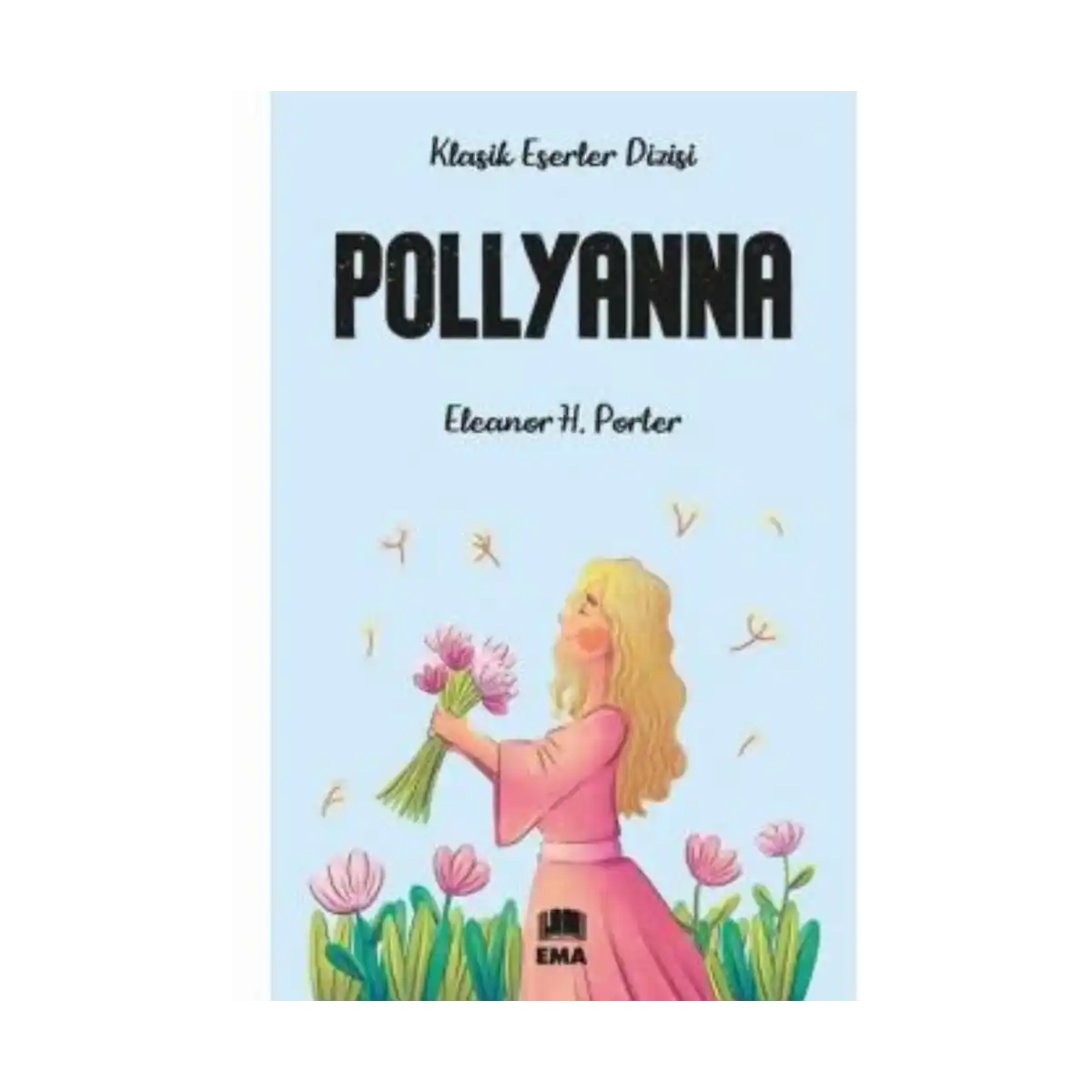 c0e38-pollyanna-klasik-eser-diz-eleanor-h-porter-ema-yayinlari-1-1.webp Pollyanna (Klasik Eser Diz.) - Eleanor H.Porter - Ema Yayınları - Görsel 1