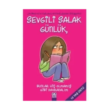 SEVGİLİ SALAK GÜNLÜK 1 BUNLAR HİÇ OLM.- ALTIN YAYINLARI