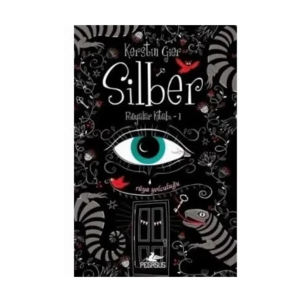 Silber (Rüyalar Kitabı 1) - Kerstin Gier - Pegasus Yayınları
