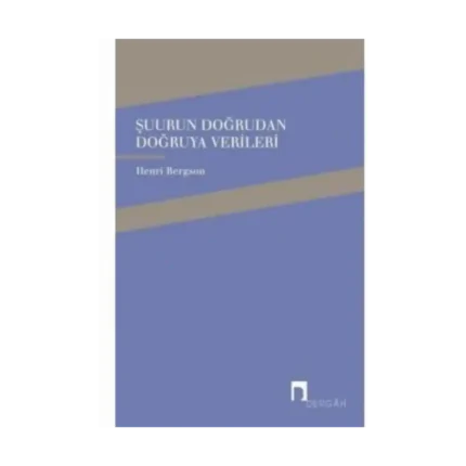 Şuurun Doğrudan Doğruya - Henri Bergson - Dergah Yayınları